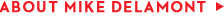 AboutMikeDelamont.jpg